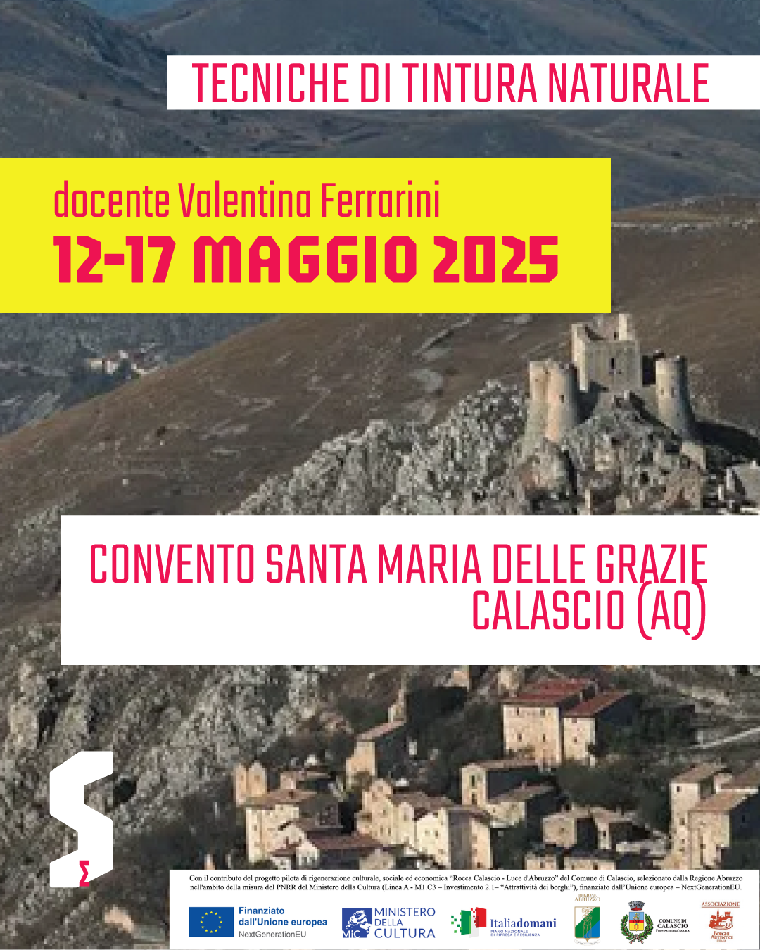 Locandina per un evento intitolato "TECNICHE DI TINTURA NATURALE" con Valentina Ferrarini, che si terrà dal 12 al 17 maggio 2025 presso il Convento Santa Maria delle Grazie a Calascio (AQ). L'immagine di sfondo mostra un paesaggio montano con un castello.